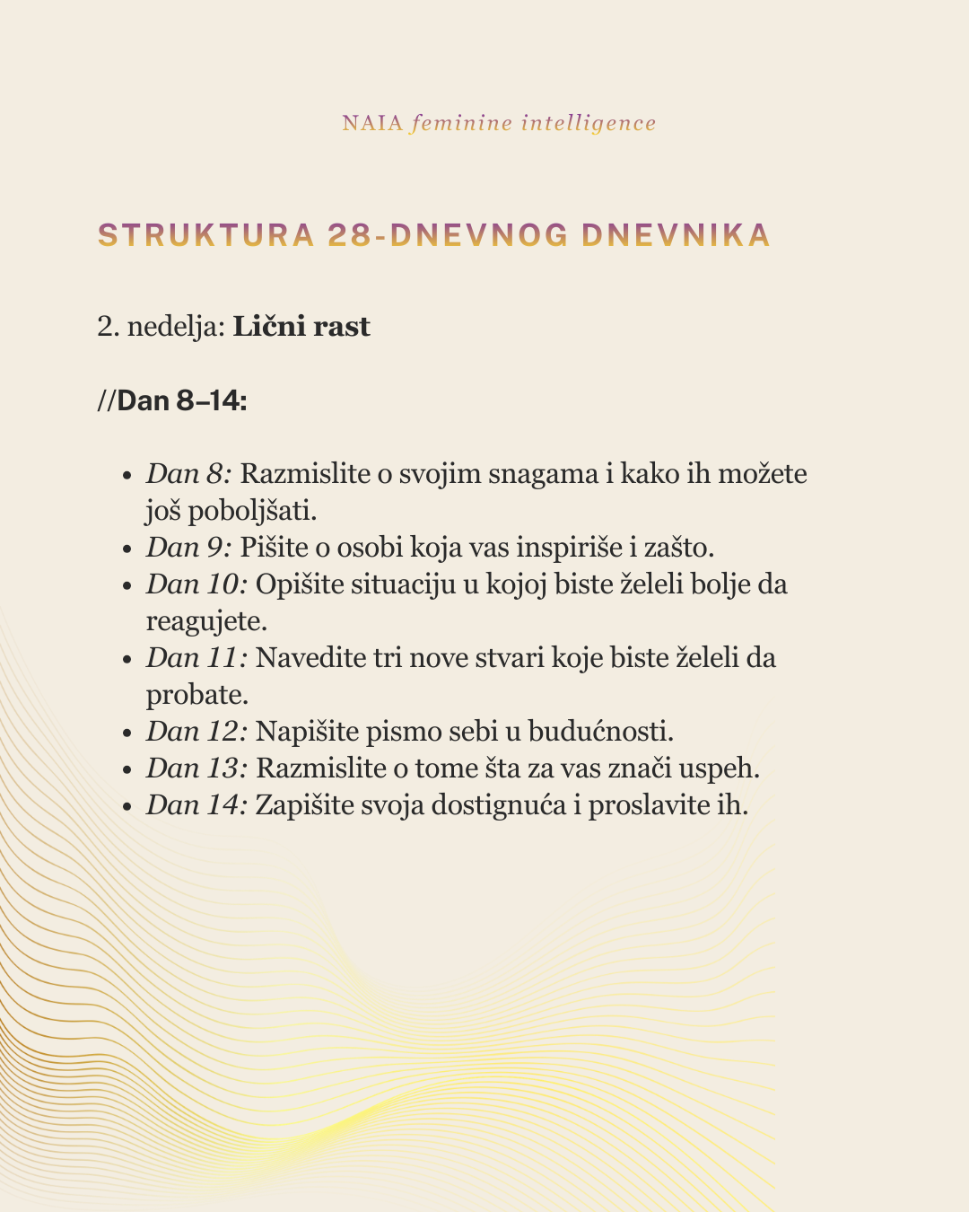 Text on a beige background with decorative elements, featuring instructions for a 28-day journaling structure.
NAIA Feminine Intelligence — Ritualni vodič 28 dana POVRATKA SEBI, psihološko-somatski program