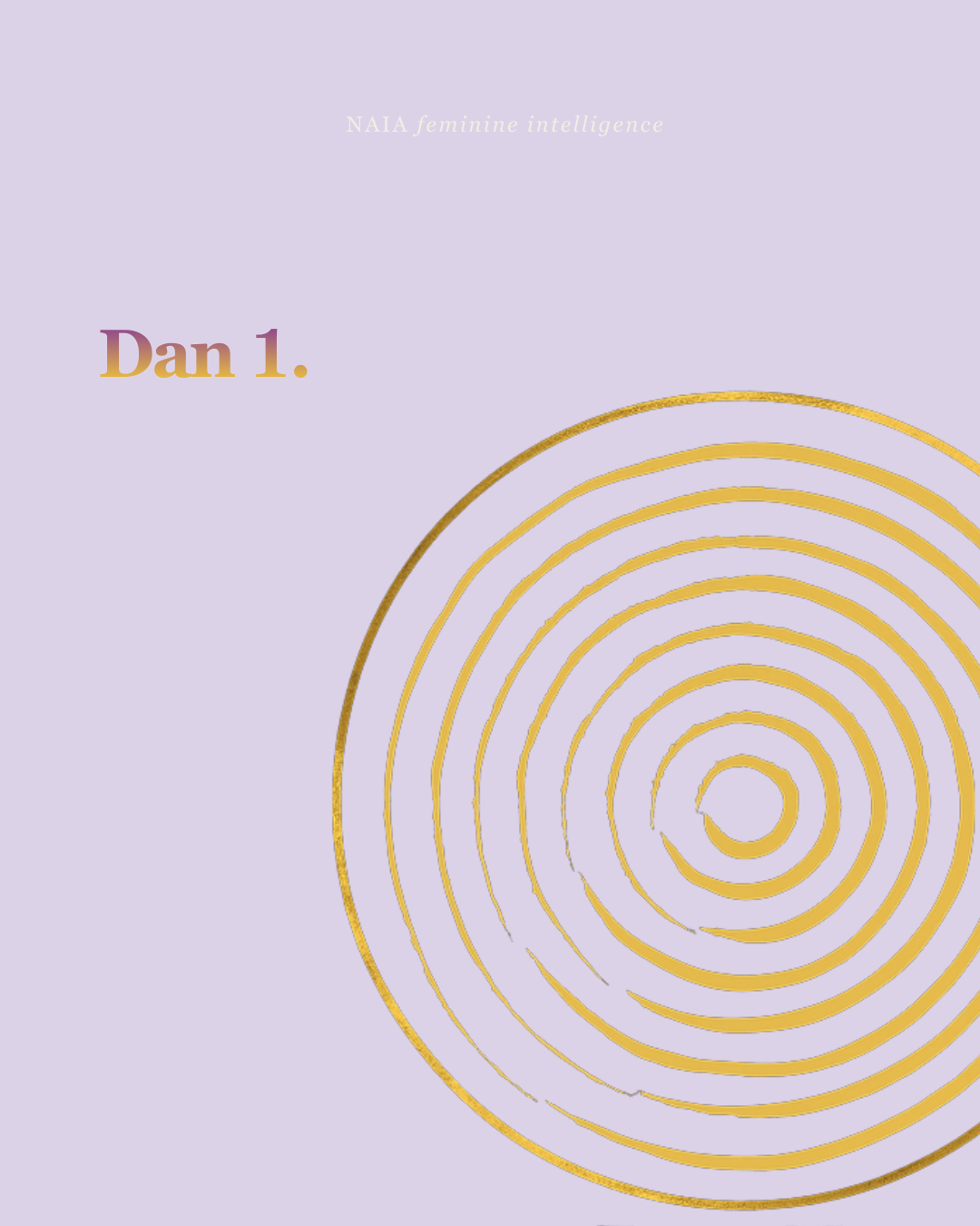 Circular gold design on a light purple background with 'N/A' text.
NAIA Feminine Intelligence — Ritualni vodič 28 dana POVRATKA SEBI, psihološko-somatski program