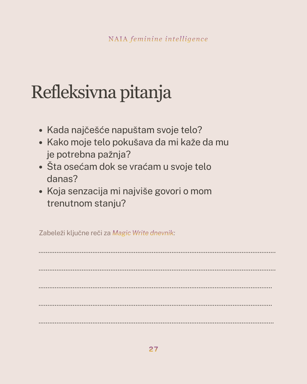 Sheet from a notebook with reflective questions and NAIA feminine intelligence branding on a beige background.
NAIA Feminine Intelligence — Ritualni vodič 28 dana POVRATKA SEBI, psihološko-somatski program