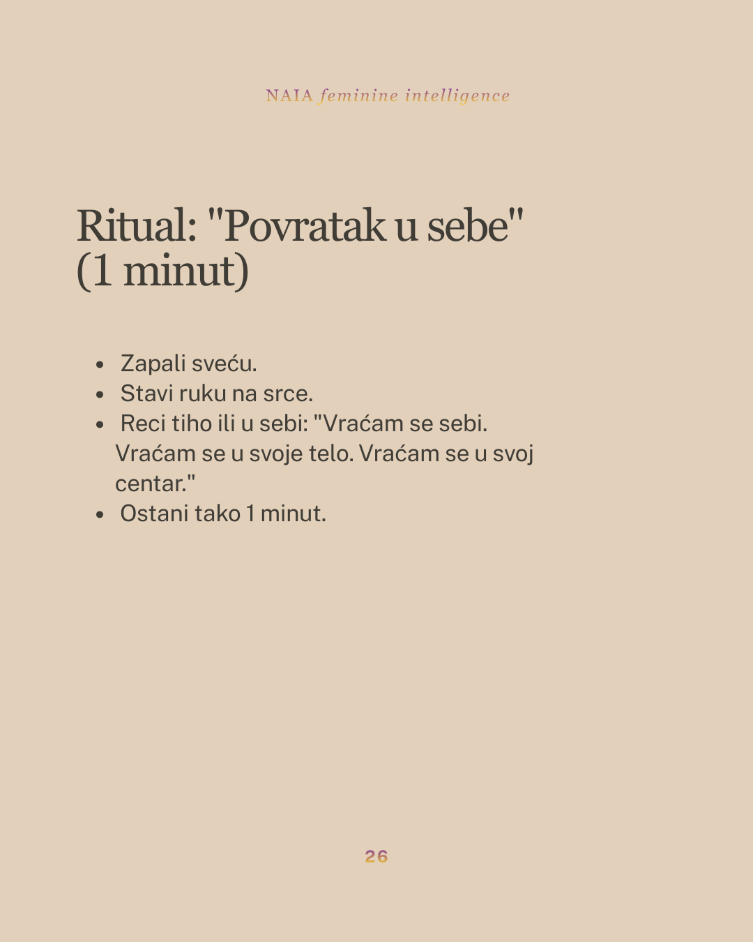 Text on a beige background with 'NAIA feminine intelligence' at the top.
NAIA Feminine Intelligence — Ritualni vodič 28 dana POVRATKA SEBI, psihološko-somatski program